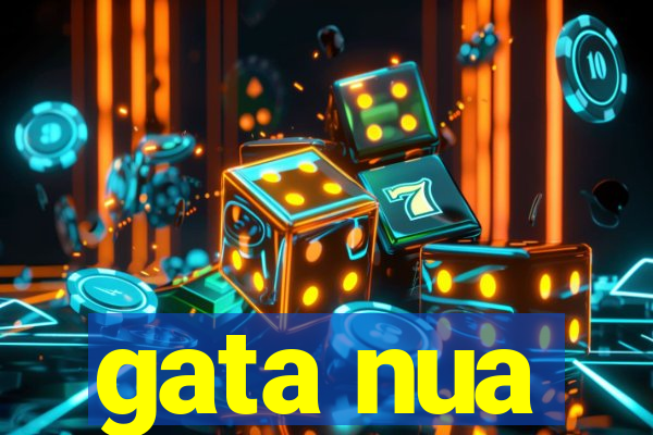 gata nua